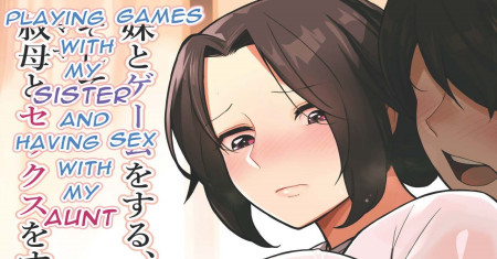 Bermain Game Dengan Adikku, Bercinta Dengan Bibiku